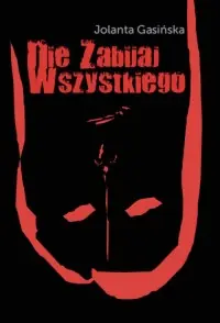Dostępne od ręki Nie zabijaj wszystkiego