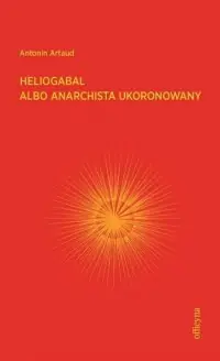 Heliogabal albo anarchista ukoronowany Bestseller