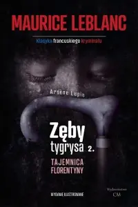 Oferta limitowana Zęby tygrysa. Tom 2. Tajemnica Florentyny