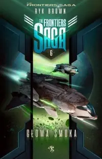 The Frontiers Saga. Tom 6. Głowa Smoka Nie przegap