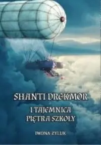 Wysoka jakość Shanti Drekmor i tajemnica piętra szkoły