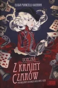 Ucieczka z Krainy Czarów. Prawdziwa historia Królowej Kier Okazja