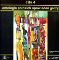 City 4. Antologia polskich opowiadań grozy Dostępne od ręki