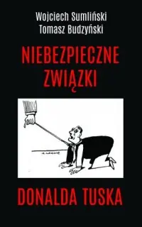 Szybka wysyłka Niebezpieczne związki Donalda Tuska