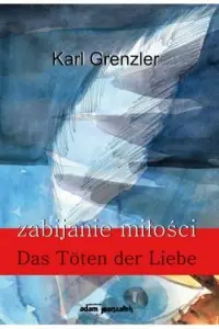 Zabijanie miłości. Das Toten der Liebe Oferta