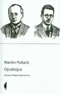 Ojcobójca. Sprawa Filipa Halsmanna Darmowa dostawa