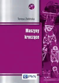 Bestseller Maszyny kroczące. Podstawy, projektowanie, sterowanie i wzorce biologiczne