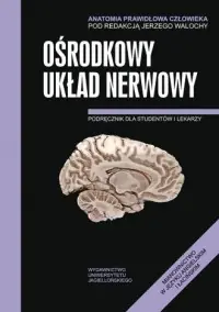 Ośrodkowy układ nerwowy. Seria: Anatomia Prawidłowa Człowieka Zniżka