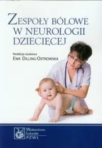 Zespoły bólowe w neurologii dziecięcej Hit cenowy