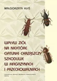 Darmowa dostawa Wpływ ziół na niektóre gatunki chrząszczy szkodliwe w magazynach i przechowalniach