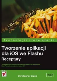Tworzenie aplikacji dla iOS we Flashu. Receptury Tani