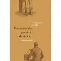 Propedeutyka polytyki jak utyka... deKadencja II Tylko dziś