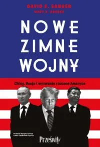 Nowe zimne wojny. Chiny, Rosja i wyzwanie rzucone Ameryce Popularny