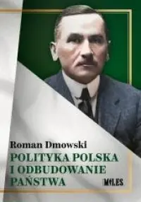 Polityka polska i odbudowanie państwa Nie przegap