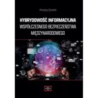 Oferta limitowana Hybrydowość informacyjna współczesnego bezpieczeństwa międzynarodowego