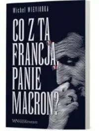 Co z tą Francją, Panie Macron? Kup online