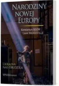Narodziny nowej Europy Ostatnia szansa