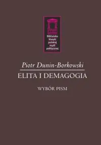 Wysoka jakość Elita i demagogia. Wybór pism. Seria: Biblioteka klasyki polskiej myśli politycznej