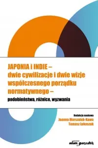 Bestseller Japonia i Indie - dwie cywilizacje i dwie wizje współczesnego porządku normatywnego - podobieństwa, różnice, wyzwania