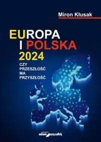 Europa i Polska 2024. Czy przeszłość ma przyszłość Kup online