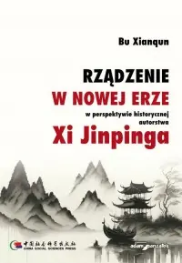 Rządzenie w Nowej Erze w perspektywie historycznej autorstwa Xi Jinpinga Wysoka jakość