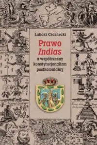 Prawo Indias a współczesny konstytucjonalizm postkolonialny Rabat