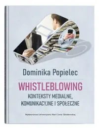 Taniej Whistleblowing.. Konteksty medialne, komunikacyjne i społeczne