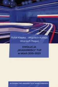 Ewolucja Wiadomości TVP w latach 2015-2023. Od audycji informacyjnej telewizji publicznej, poprzez perswazyjny biuletyn rządowy, aż po propagand Obniżka ceny