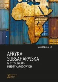 Super okazja Afryka Subsaharyjska w stosunkach międzynarodowych