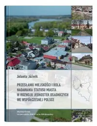 Darmowy zwrot Przesłanki miejskości i rola nadawania statusu miasta w rozwoju jednostek osadniczych we współczesnej Polsce
