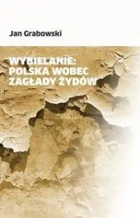 Wybielanie. Polska wobec Zagłady Żydów Premium