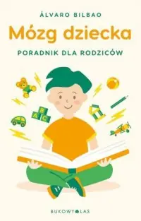Nowość Mózg dziecka. Przewodnik dla rodziców