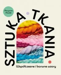 Wyprzedaż Sztuka tkania. Współczesne i barwne wzory