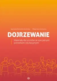 Dojrzewanie. Materiały dla uczniów ze specjalnymi potrzebami edukacyjnymi Szybka wysyłka