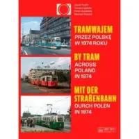 Ekspresowa dostawa Tramwajem przez Polskę w 1974 roku / By Tram Across Poland In 1974 / Mit der Straßenbahn durch Polen
