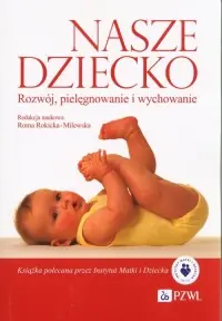 Nasze dziecko. Rozwój, pielęgnowanie i wychowanie Tani