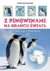Z pingwinami na kraniec świata, czyli Biały Ląd w filatelistyce Najlepsza cena
