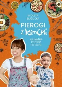Pierogi z kimchi. Kulinarna podróż po Korei Premium