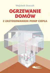 Hit sprzedaży Ogrzewanie domów z zastosowaniem pomp ciepła