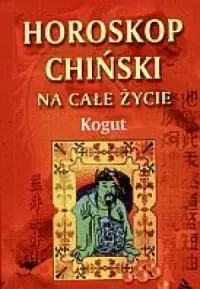 Horoskop chiński na całe życie. Kogut Taniej