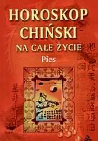 Horoskop chiński na całe życie. Pies Do wyczerpania zapasów