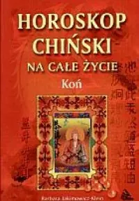 Horoskop chiński na całe życie. Koń Darmowy zwrot