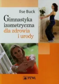 Obniżka ceny Gimnastyka izometryczna dla zdrowia i urody