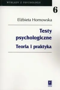 Rabat Testy psychologiczne. Teoria i praktyka. Seria: Wykłady z psychologii. Tom 6