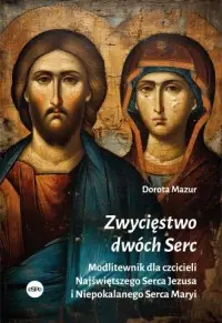 Super okazja Zwycięstwo dwóch Serc. Modlitewnik dla czcicieli Najświętszego Serca Jezusa i Niepokalanego Serca Maryi