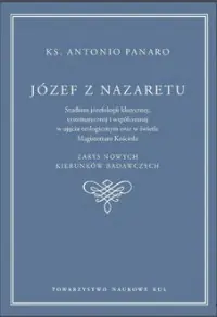 Józef z Nazaretu. Studium józefologii klasycznej , systematycznej i współczesnej w ujęciu teologicznym oraz w świetle Magisterium Kościoła Oferta czasowa
