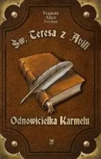 Szybka wysyłka Św. Teresa z Avili. Odnowicielka Karmelu