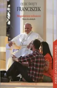Premium Błogosławieni miłosierni. Słowa do młodych. Seria: Podróż apostolska do Polski