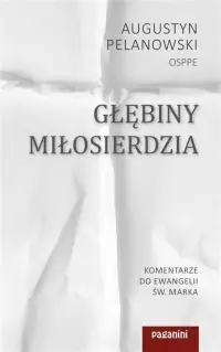 Oferta Głębiny miłosierdzia. Komentarze do Ewangelii św. Marka