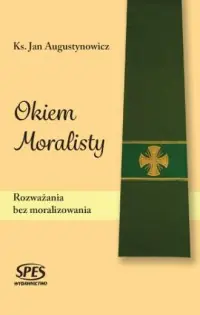 Dodaj do koszyka Okiem Moralisty. Rozważania bez moralizowania